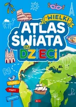 Wielki atlas świata dla dzieci - null null