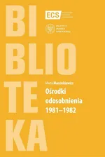 Ośrodki odosobnienia 1981-1982 - Marta Marcinkiewicz