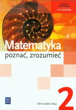 Matematyka poznać zrozumieć 2 Zbiór zadań Zakres rozszerzony - Aleksandra Ciszkowska