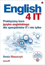 English 4 IT Praktyczny kurs języka angielskiego - Beata Błaszczyk