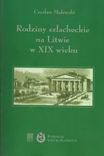 Rodziny szlacheckie na Litwie w XIX wieku - Czesław Malewski