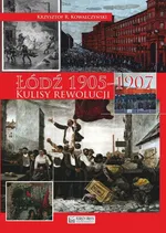 Łódź 1905 Kulisy rewolucji - Kowalczyński Krzysztof R.