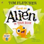 There’s an Alien in Your Book - Tom Fletcher