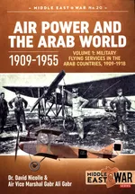 Air Power and The Arab World 1909-1955 Volume 1 - David Nicolle
