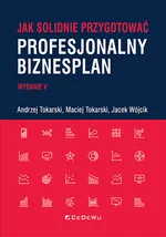 Jak solidnie przygotować profesjonalny biznesplan - Andrzej Tokarski