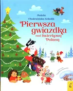 Pierwsza gwiazdka nad Świerkową Polaną - Aniela Cholewińska-Szkolik