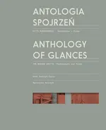 Antologia spojrzeń / Anthology of Glances - Anna Duńczyk-Szulc