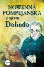 Nowenna pompejańska z ojcem Dolindo - Krzysztof Nowakowski