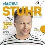 Tata 3D, czyli rodzinny triathlon z przeszkodami - Maciej Stuhr