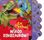 Co słychać wśród dinozaurów?
