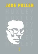 Aldous Huxley Biografia - Jake Poller