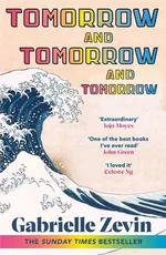 Tomorrow and Tomorrow - Gabrielle Zevin