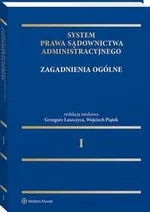 System Prawa Sądownictwa Administracyjnego, Tom 1. Zagadnienia ogólne - Grzegorz Łaszczyca