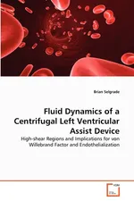 Fluid Dynamics of a Centrifugal Left Ventricular Assist Device - Brian Selgrade