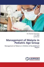 Management of Malaria in Pediatric Age Group - Om Shankar Chaurasiya