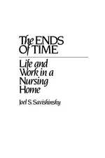 The Ends of Time - Joel S. Savishinsky