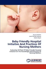 Baby Friendly Hospital Initiative and Practices of Nursing Mothers - Anjum Hashmi