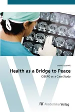 Health as a Bridge to Peace - Dennis Scolnik