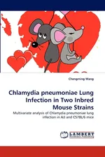 Chlamydia pneumoniae Lung Infection in Two Inbred Mouse Strains - Chengming Wang