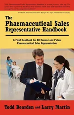 The Pharmaceutical Sales Representative Handbook - Bearden and Larry Martin Todd