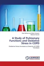 A Study of Pulmonary Functions and Oxidative Stress in COPD - Shah Mohammad Abbas Waseem
