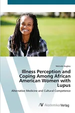 Illness Perception and Coping Among African American Women with Lupus - Melinda Hughes