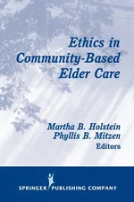Ethics in Community-Based Elder Care - Holstein