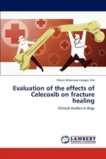 Evaluation of the effects of Celecoxib on fracture healing - -Ero Edwin Aihanuwa Uwagie
