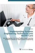 Implementing Systems Engineering Techniques into Health Care - Joe Fitzler