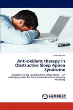 Anti-oxidant therapy in Obstructive Sleep Apnea Syndrome - Krishnan Ravi