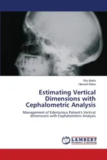 Estimating Vertical Dimensions  with Cephalometric Analysis - Ritu Batra