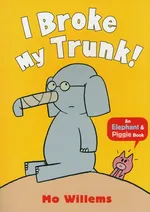 I Broke My Trunk! - Mo Willems
