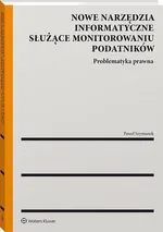 Nowe narzędzia informatyczne służące monitorowaniu podatników - Paweł Szymanek