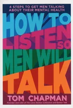 How to Listen So Men Will Talk - Tom Chapman