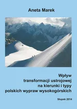 Wpływ transformacji ustrojowej na kierunki i typy polskich wypraw wysokogórskich - Aneta Marek
