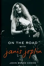 On the Road with Janis Joplin - Byrne Cooke John