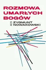 Rozmowa umarłych bogów - Zygmunt Nowakowski