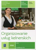 Organizowanie usług kelnerskich Zeszyt ćwiczeń Kwalifikacja T.10 - Danuta Ławniczak
