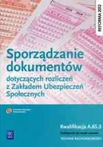 Sporządzanie dokumentów dotyczących rozliczeń z Zakładem Ubezpieczeń Społecznych Podręcznik do nauki zawodu - Ewa Kawczyńska-Kiełbasa