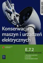 Konserwacja maszyn i urządzeń elektrycznych Podręcznik do nauki zawodu technik elektryk elektryk elektromechanik E.7.2 - Artur Bielawski