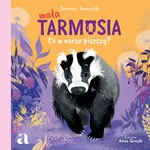 Mała Tarmosia. Co w norze piszczy? - Tomasz Samojlik