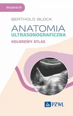 Anatomia ultrasonograficzna. Kolorowy atlas - Berthold Block