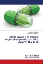 Alpha-pyrone as double edged therapeutic scaffolds against HIV & TB - Zubair Shanib Bhat