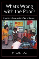 What's Wrong with the Poor? - Mical Raz