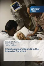 Interdisciplinary Rounds in the Intensive Care Unit - Have Elsbeth C.M. Ten
