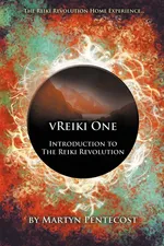 Vreiki One - Introduction to the Reiki Revolution - Martyn Pentecost