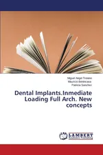 Dental Implants.Inmediate Loading Full Arch. New Concepts - Miguel Angel Troiano