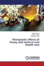 Therapeutic effects of honey and neem in oral health care - Roleen Pereira