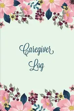 Caregiver Log - Amy Newton