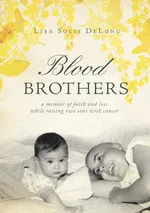 BLOOD Brothers - Lisa Solis DeLong